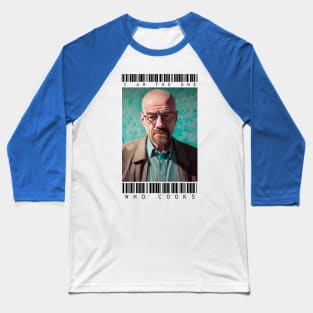 I am the one who cooks - Breaking Bad Baseball T-Shirt